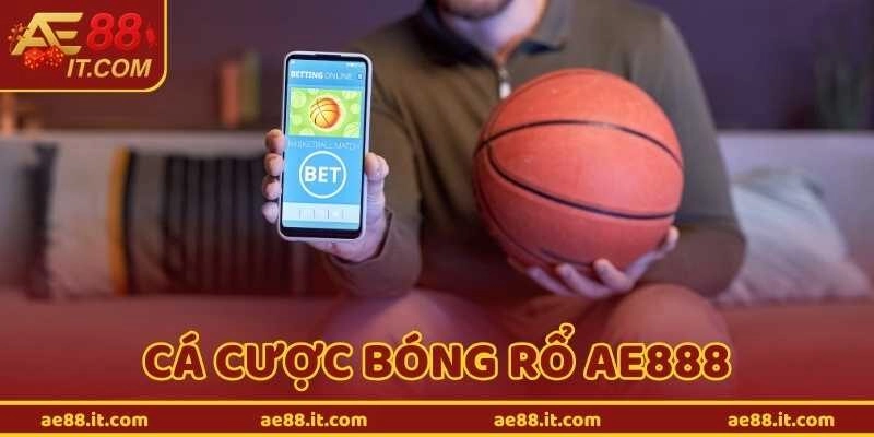 Cá Cược Bóng Rổ - Trải Nghiệm Kèo Cược Đỉnh Cao Tại AE888