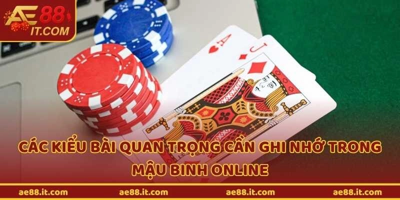 Các kiểu bài quan trọng cần ghi nhớ trong mậu binh online