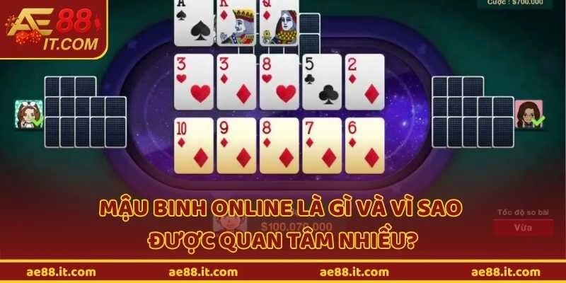 Mậu binh online là gì và vì sao được quan tâm nhiều?